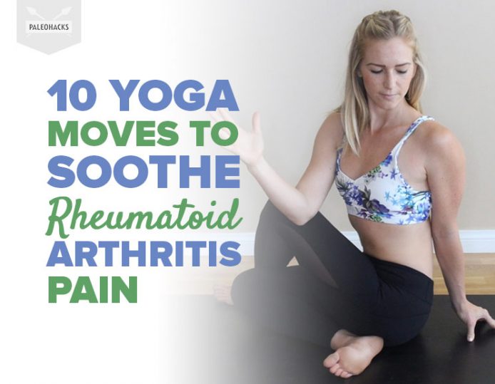 10 Yoga Moves to Soothe Rheumatoid Arthritis Pain (Gentle, Easy)
