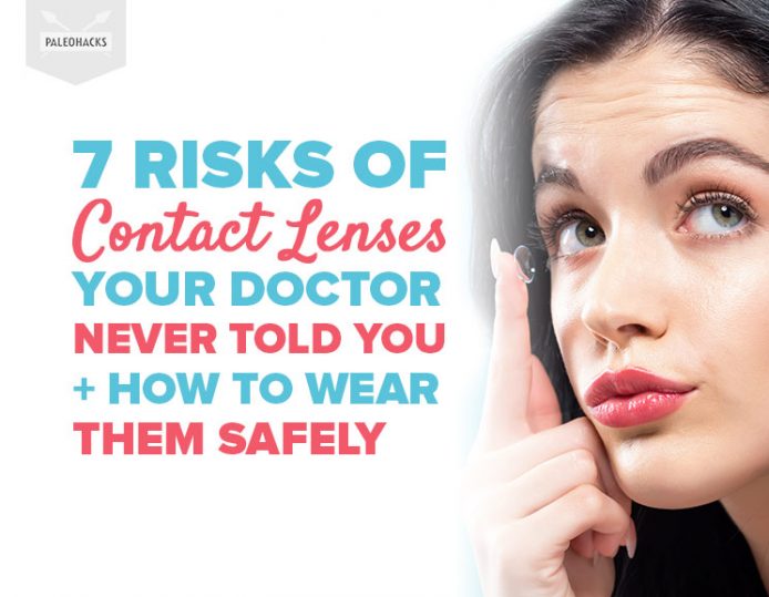 7 Risks of Contact Lenses Your Doctor Never Told You  PaleoHacks