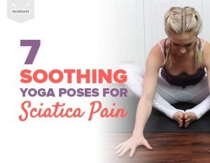 7 Soothing Yoga Poses for Sciatica Pain | PaleoHacks Blog