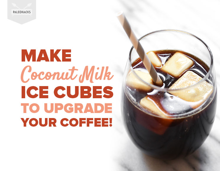 Make Coconut Milk Ice Cubes to Upgrade Your Coffee!
