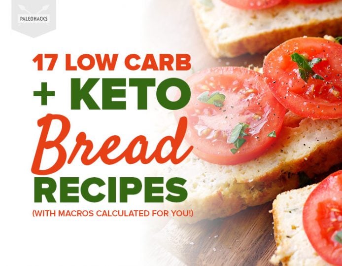 17 Low Carb + Keto Bread Recipes (with Macros Calculated For You!)