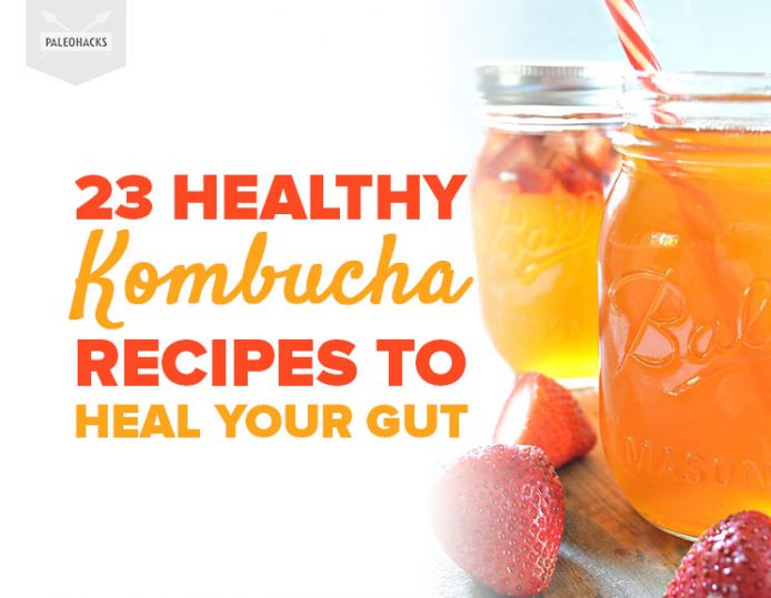 23 Healthy Kombucha Recipes to Heal Your Gut | Paleo + Gluten Free