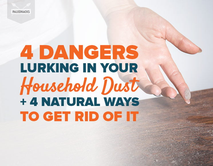 4 Dangers Lurking in Your Household Dust + 4 Natural Ways to Get Rid of It