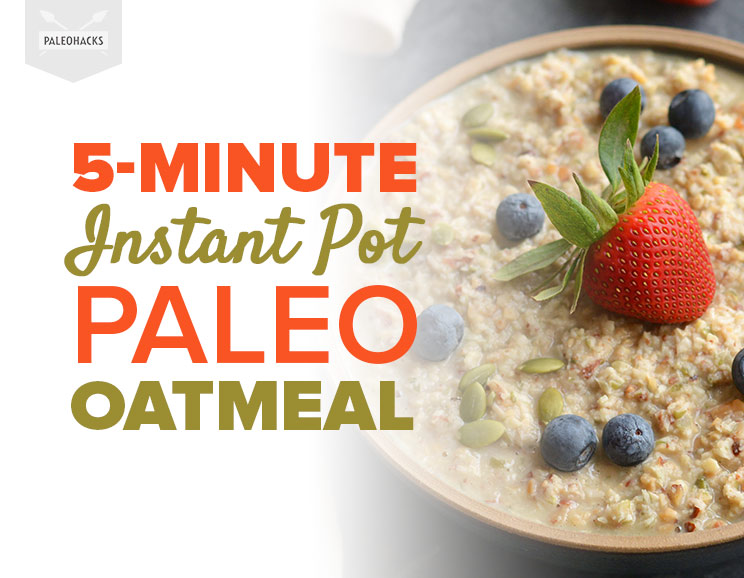 5-Minute Instant Pot Paleo Oatmeal