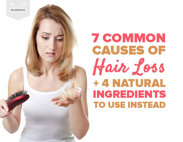 7 Common Causes of Hair Loss + 4 Natural Ingredients to Use Instead