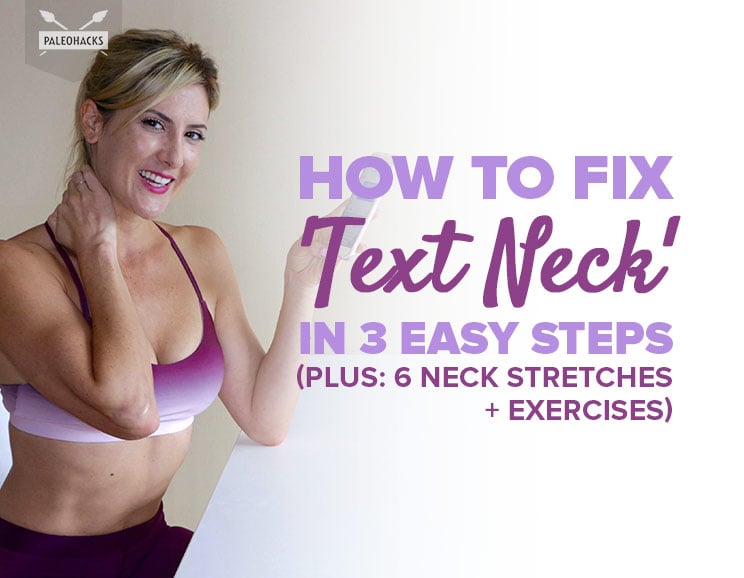 How to Fix Text Neck in 3 Easy Steps (Plus: 6 Neck Stretches + Exercises)