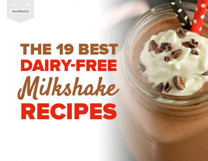 The 19 Best DairyFree Milkshake Recipes Paleo, Gluten Free