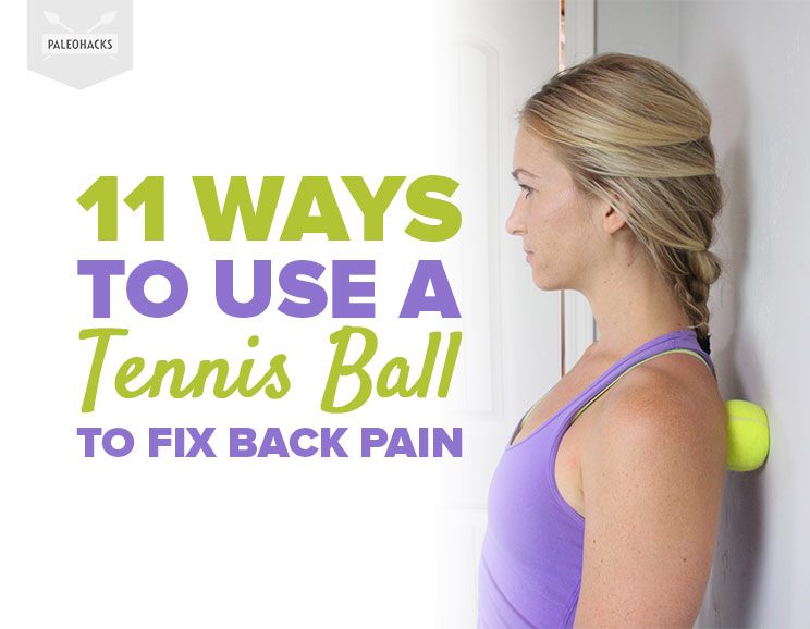 11 Ways To Use A Tennis Ball to Fix Back Pain | PaleoHacks Blog