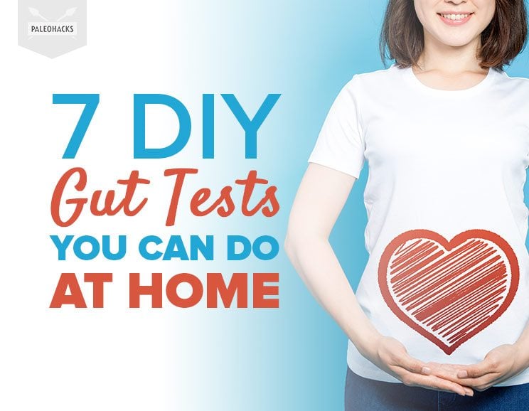 7 DIY Gut Tests You Can Do At Home