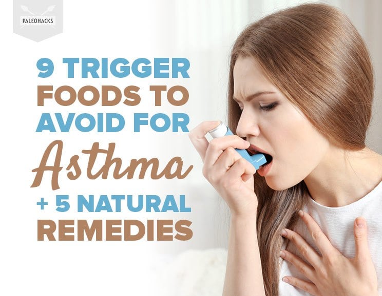 9 Trigger Foods to Avoid for Asthma + 5 Natural Remedies