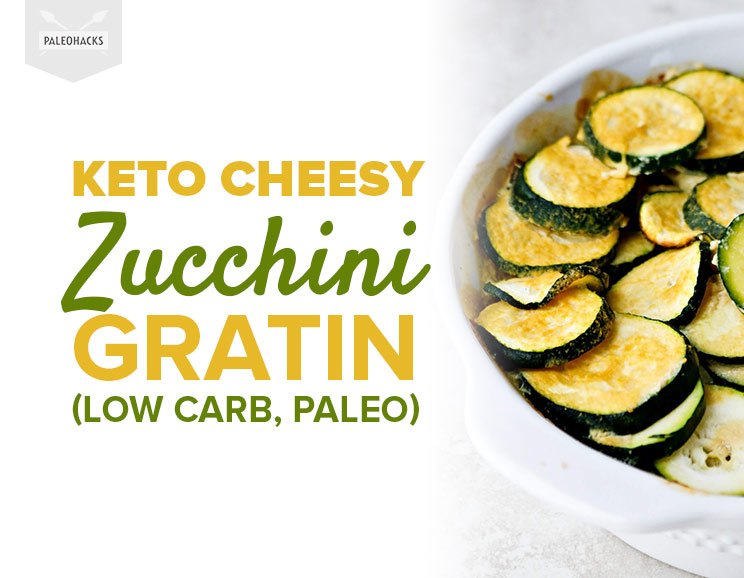 Keto Cheesy Zucchini Gratin (Low Carb, Paleo)