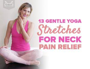 13 Gentle Yoga Stretches for Neck Pain Relief | PaleoHacks Blog