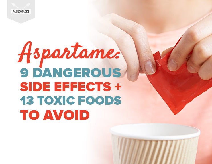 Aspartame: 9 Dangerous Side Effects + 13 Toxic Foods To Avoid