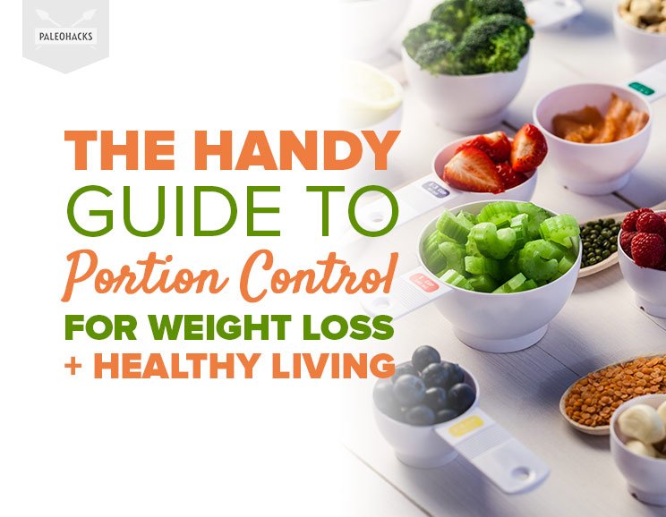 https://blog.paleohacks.com/wp-content/uploads/2018/05/The-Handy-Guide-to-Portion-Control-for-Weight-Loss-Healthy-Living.jpg