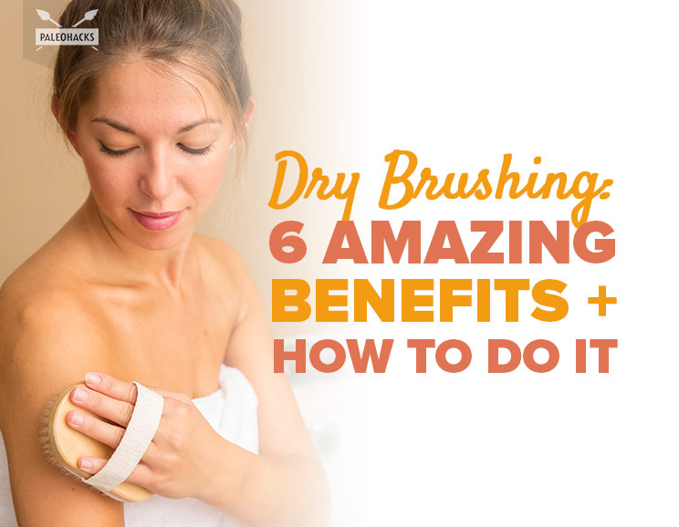 Dry Brushing: 6 Amazing Benefits + How To Do It