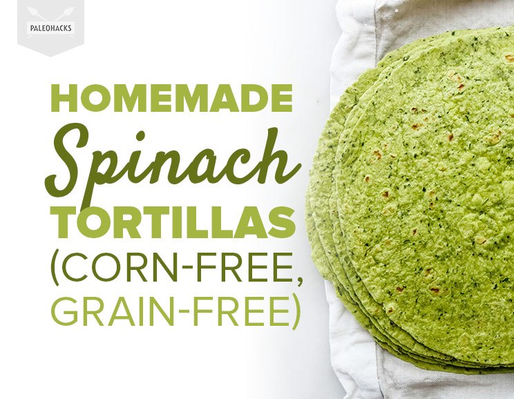 Homemade Spinach Tortillas (Corn-Free, Grain-Free)