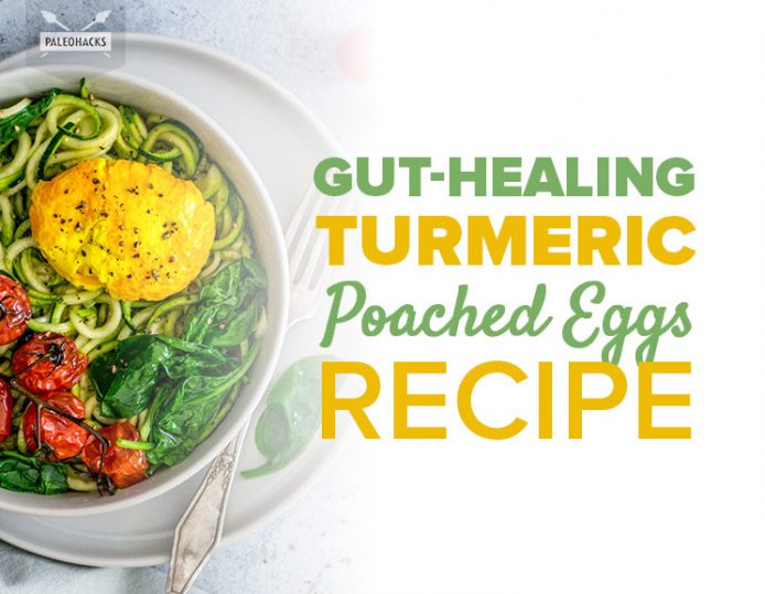 GutHealing Turmeric Poached Eggs Recipe Paleo, Anti Inflammatory