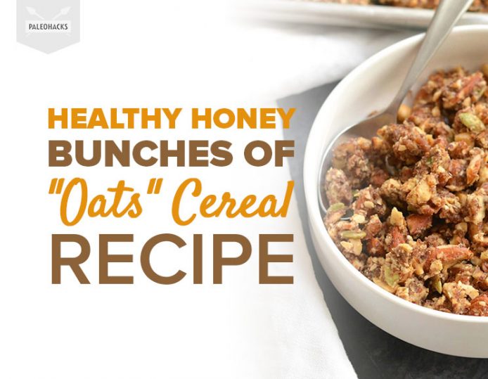 Healthy Honey Bunches of "Oats" Cereal Recipe Paleo, Grain Free