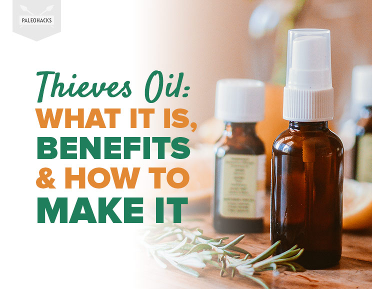 Thieves Oil: What It Is, Benefits & How to Make It
