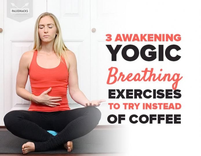 3 Awakening Yogic Breathing Exercises to Try Instead of Coffee