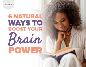 6 Natural Ways To Boost Your Brain Power | PaleoHacks Blog