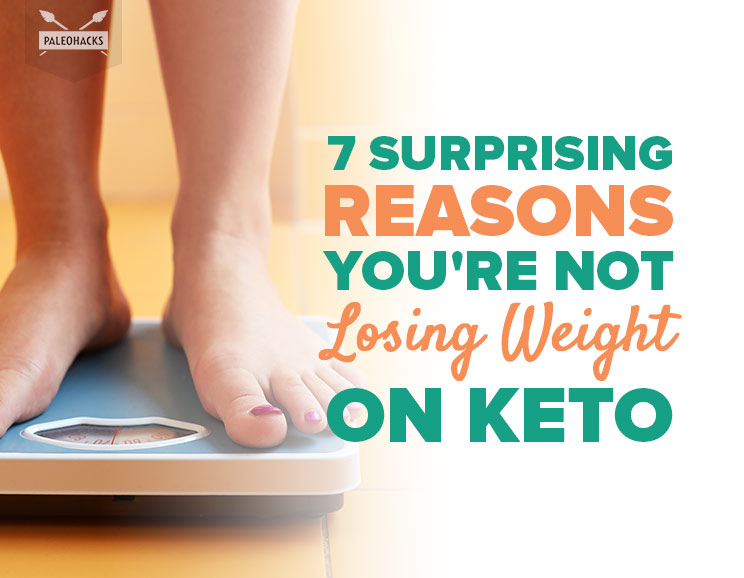 7 Surprising Reasons You're Not Losing Weight on Keto