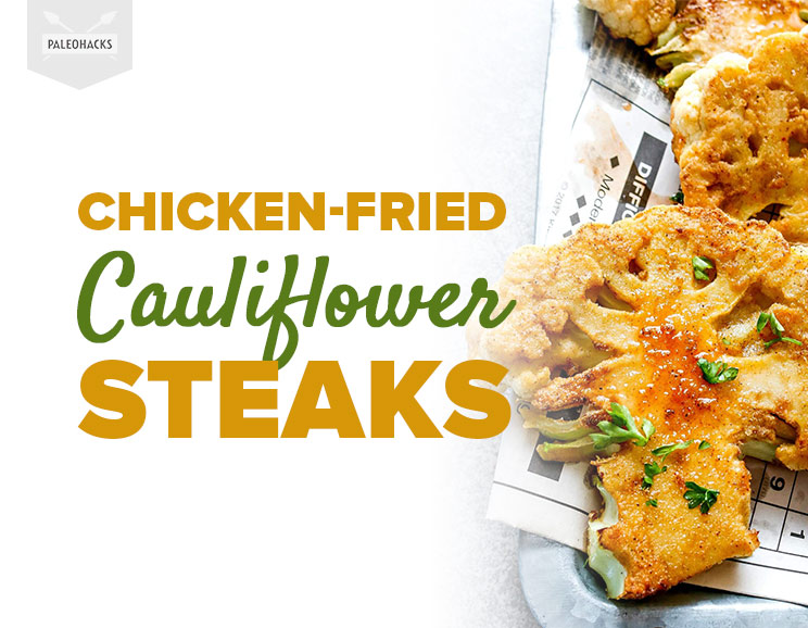 Chicken-Fried Cauliflower Steaks Recipe