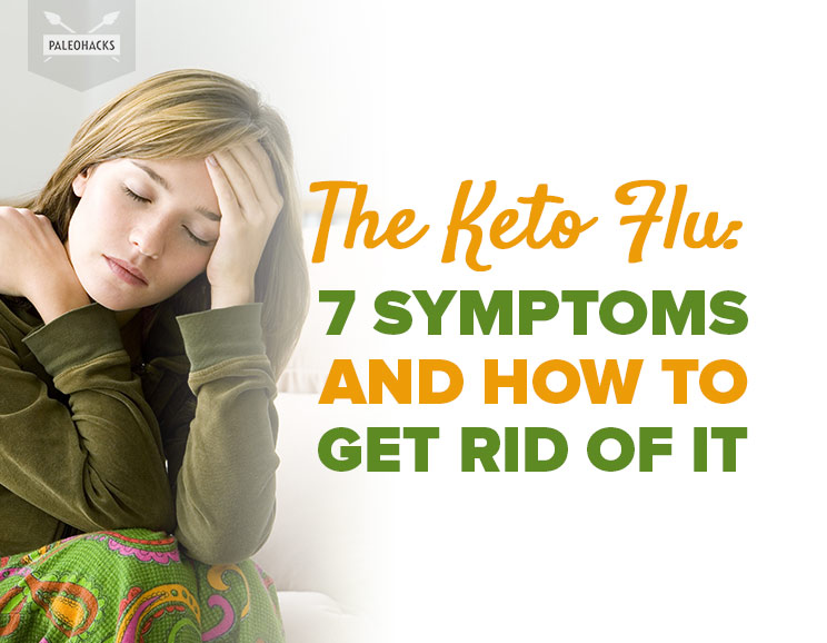 The Keto Flu: 7 Symptoms and How To Get Rid Of It