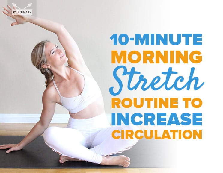 10 Minute Morning Stretch Routine To Increase Circulation