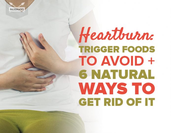 Heartburn Trigger Foods to Avoid + 6 Natural Ways to Get Rid of It