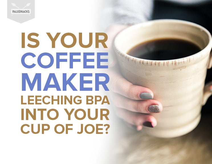 One of the most surprising ways people may be exposing themselves to BPA is through coffee. Boiling water and plastic don't mix, and here's why.