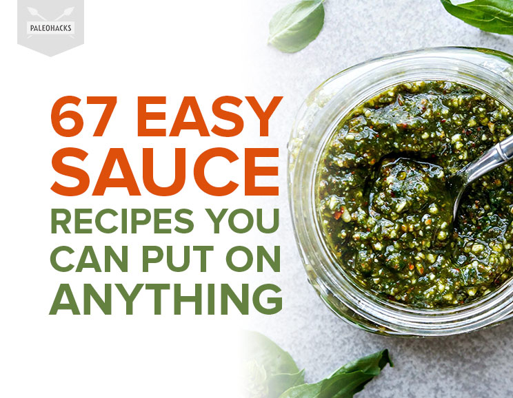 Dress up your proteins and veggies with these crave-worthy sauce ideas you can slather on just about anything. What’s a meal without sauce?
