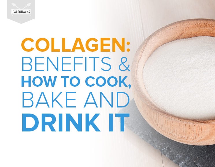 Collagen: Benefits & How to Cook, Bake and Drink It 1