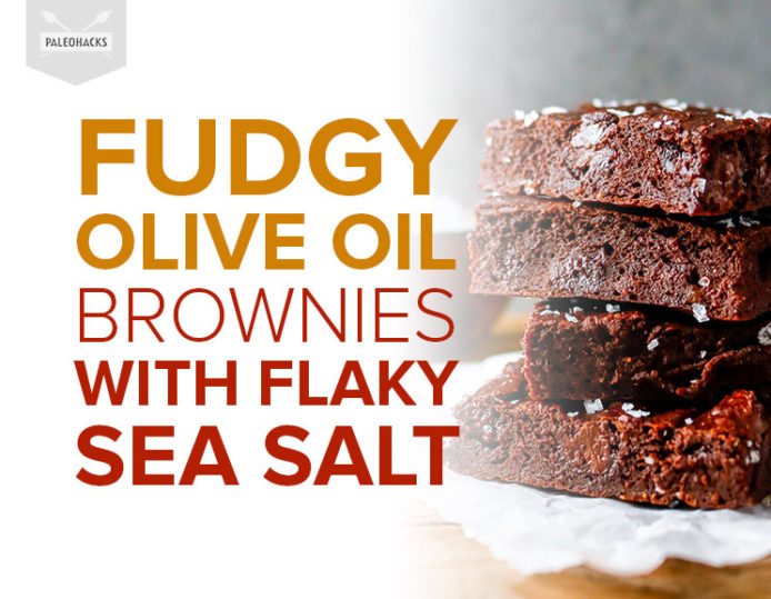 Fudgy Olive Oil Brownies with Flaky Sea Salt Paleo, Gluten Free