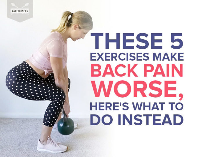 These 5 Exercises Make Back Pain Worse, Here's What to Do Instead
