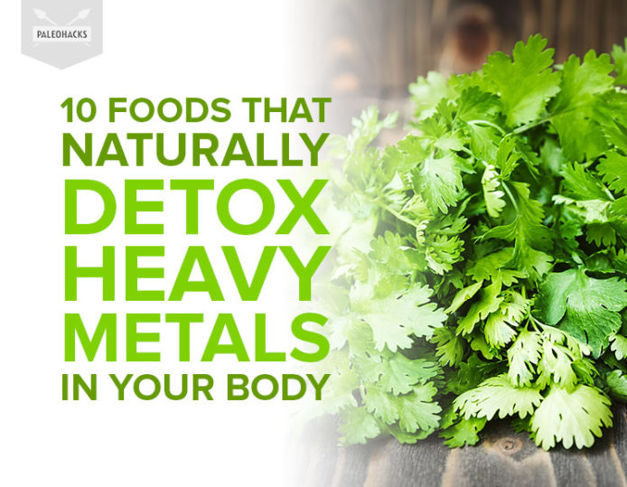 10 Foods That Naturally Detox Heavy Metals in Your Body Health