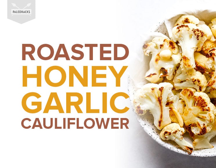 Combine garlic and honey with roasted cauliflower for a sweet and savory five-ingredient recipe. What can't cauliflower do?