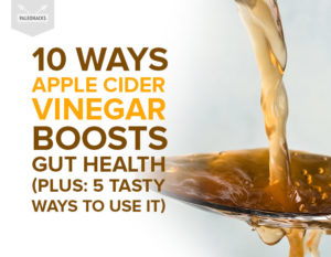 10 Ways Apple Cider Vinegar Boosts Gut Health + 5 Tasty Ways to Use It
