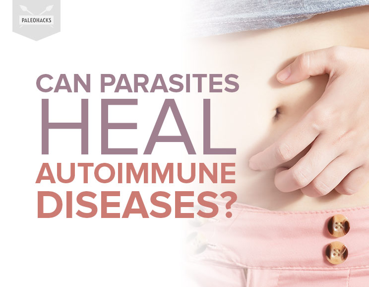 Can intentionally infecting yourself with a parasite really help ease your autoimmunity? Infecting yourself might seem counter-intuitive, but bear with us.