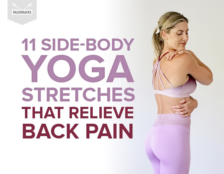 Aching for back pain relief? These 11 side-body stretches will help you feel brand new again. You can do this routine daily, or at least once per week.