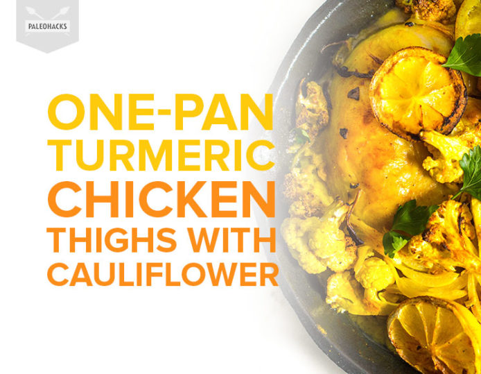 OnePan Turmeric Chicken Thighs with Cauliflower Paleo, Gluten Free