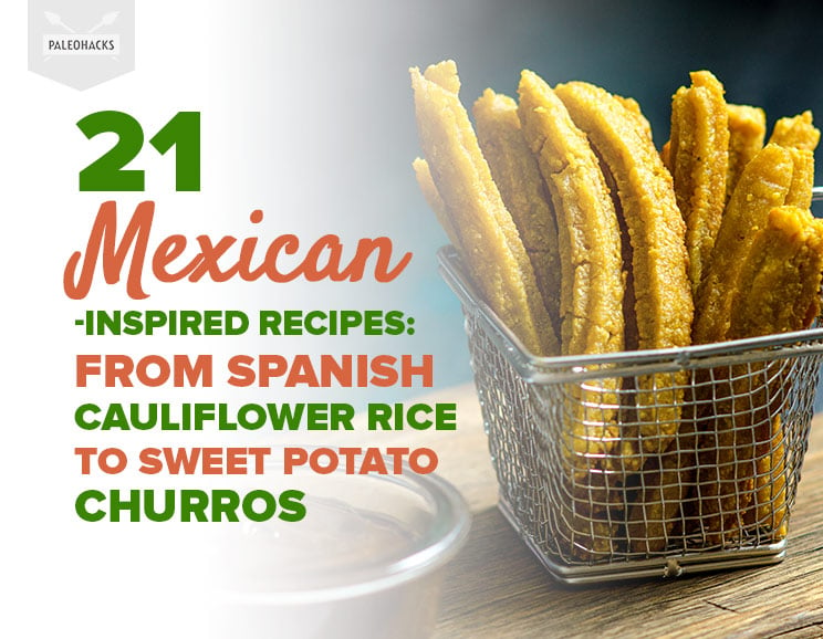 Hungry for some south-of-the-border fare? Get those zesty flavors you crave with these 21 Mexican-inspired Paleo recipes.