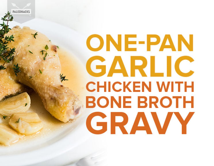 Top juicy, garlicky chicken thighs with a delicious bone broth gravy that’s full of gut-healing goodness and flavor. This is a low-carb, protein-rich meal!