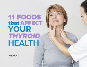 11 Goitrogenic Foods That Affect Your Thyroid Health | PaleoHacks Blog