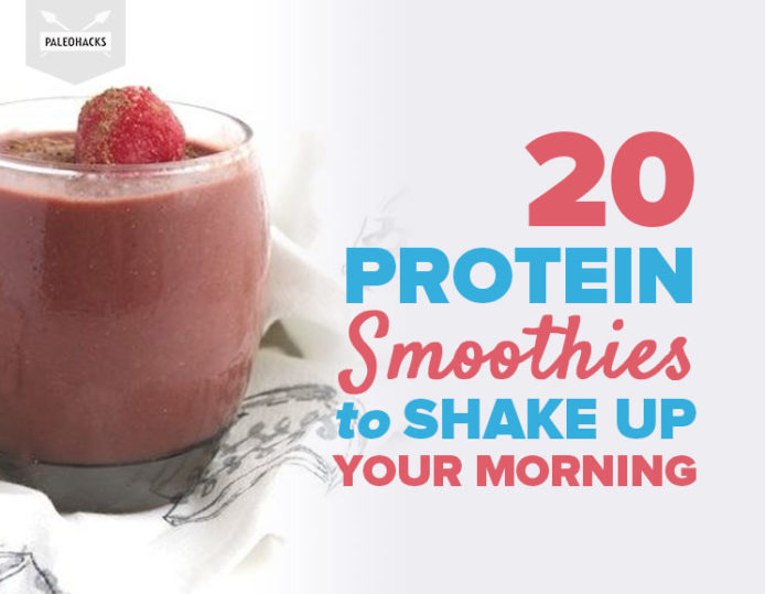 20 Paleo Protein Smoothies To Shake Up Your Morning PaleoHacks Blog
