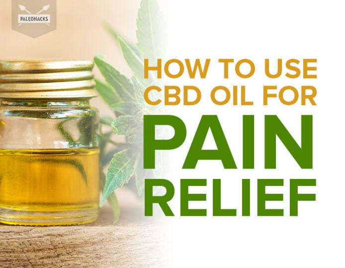 How To Use CBD Oil For Pain Relief | PaleoHacks Blog