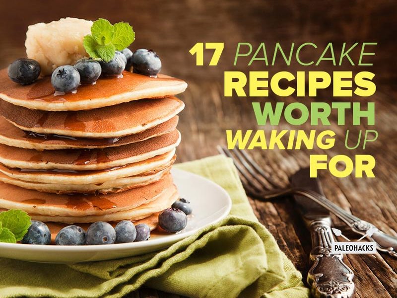 Getting out of bed just got a whole lot easier thanks to these Paleo-approved pancake recipes.