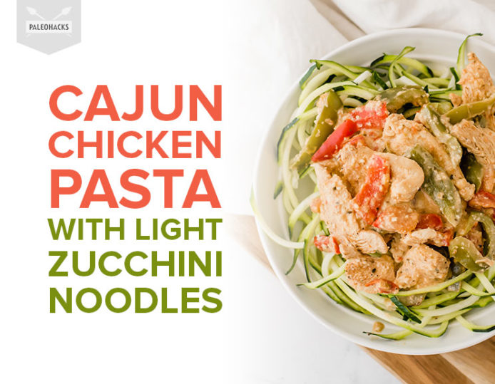 Cajun Chicken Pasta with Light Zucchini Noodles Paleo, Grain Free