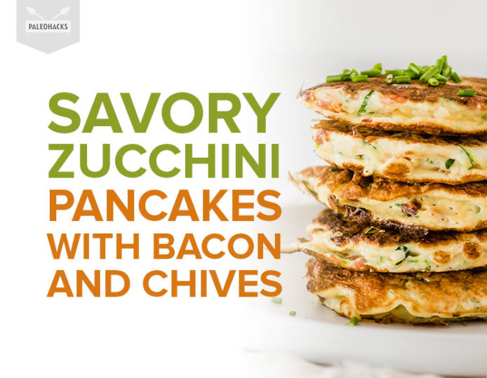 Savory Zucchini Pancakes with Bacon and Chives Paleo, Gluten Free