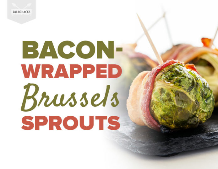 BaconWrapped Brussel Sprouts Recipe Paleo, Dairy Free, Gluten Free
